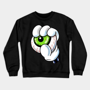 You'll get my eyeball from my cold dead gloved hands Crewneck Sweatshirt